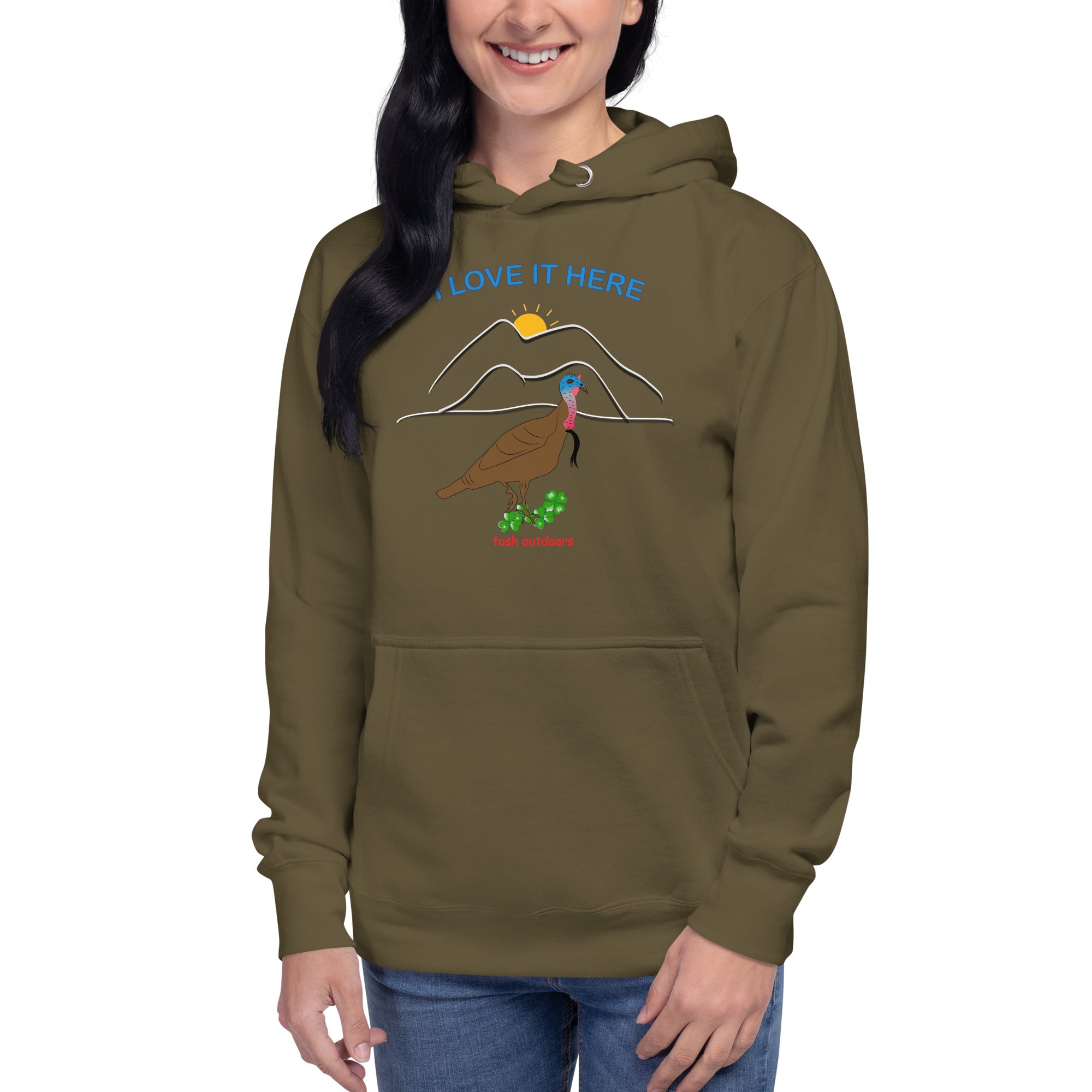 I LOVE IT HERE! WOMEN'S TURKEY HUNTING HOODIE