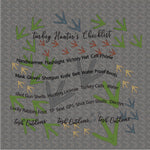 Load image into Gallery viewer, Tosh Outdoors - Whether you are slipping through the woods, walking through the grocery store or meeting up with your turkey hunting friends, this gaiter shows off your turkey hunting enthusiasm with camo style. Did you ever forget your ammo?  Be ready for the hunt with the “turkey hunter’s checklist” printed on your gaiter.
